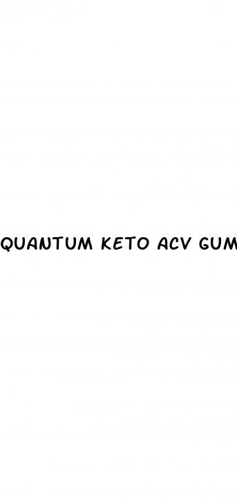 quantum keto acv gummies