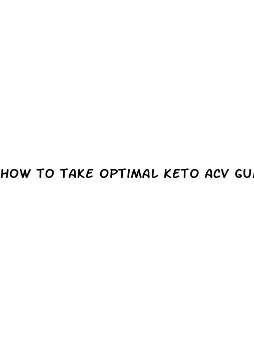 how to take optimal keto acv gummies