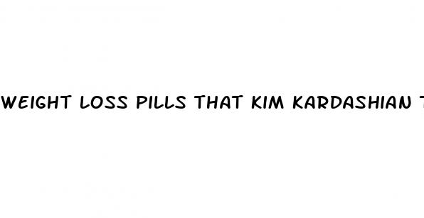weight loss pills that kim kardashian takes