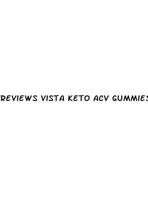 reviews vista keto acv gummies