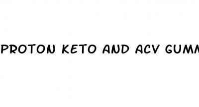 proton keto and acv gummies