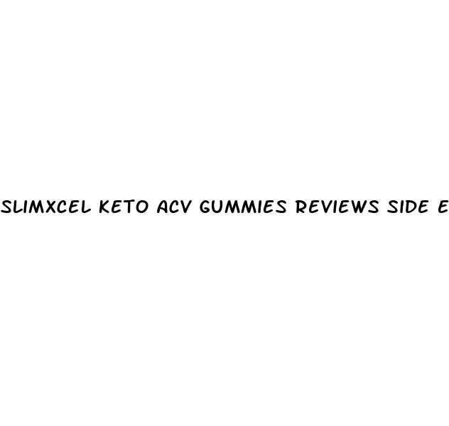 slimxcel keto acv gummies reviews side effects