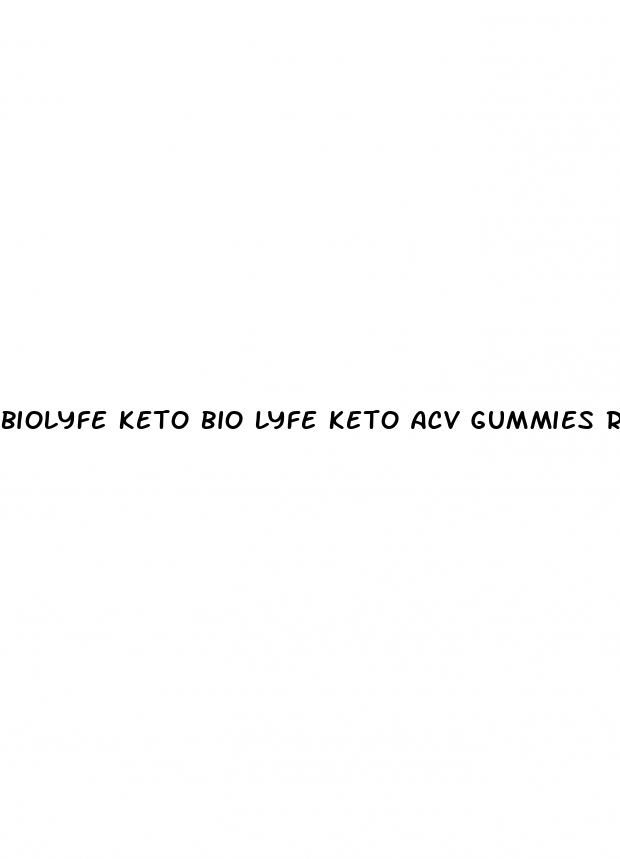 biolyfe keto bio lyfe keto acv gummies reviews