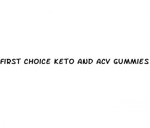 first choice keto and acv gummies