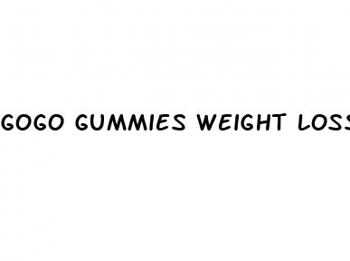 gogo gummies weight loss