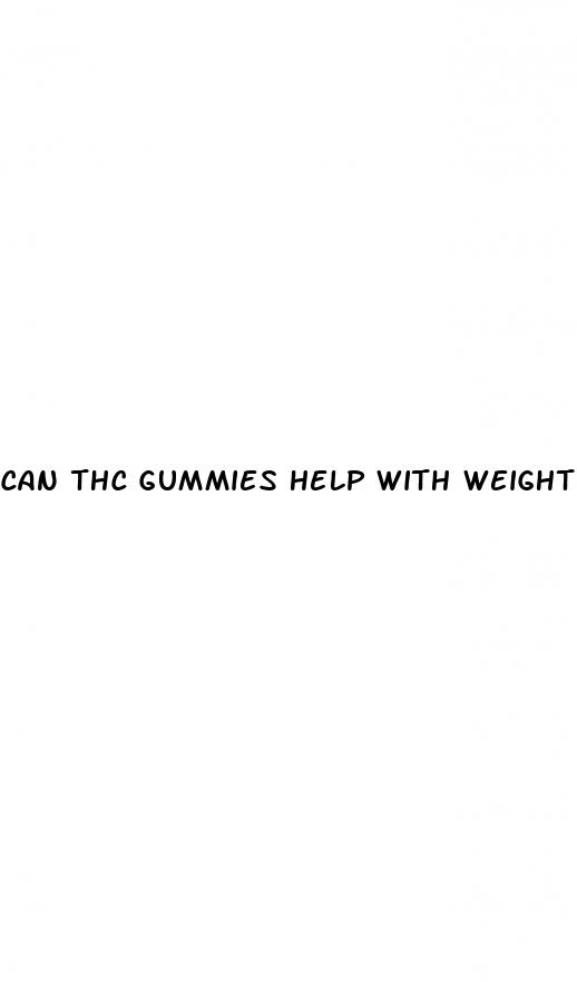 can thc gummies help with weight loss