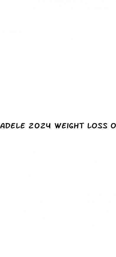 adele 2024 weight loss oscars