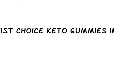 1st choice keto gummies ingredients
