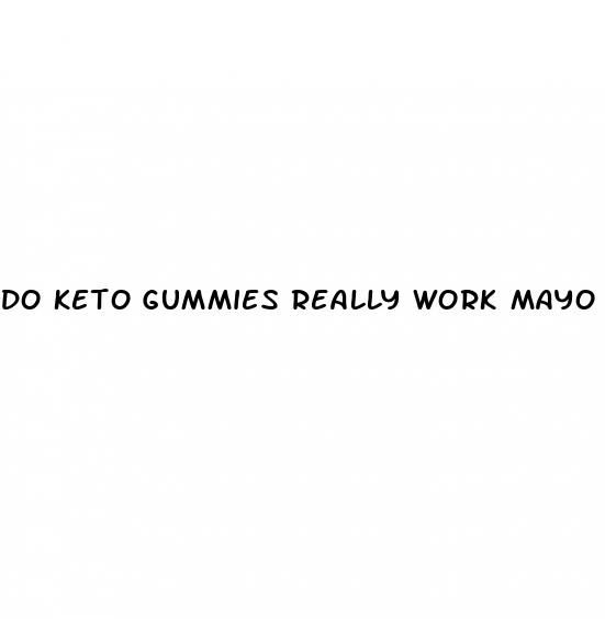 do keto gummies really work mayo clinic