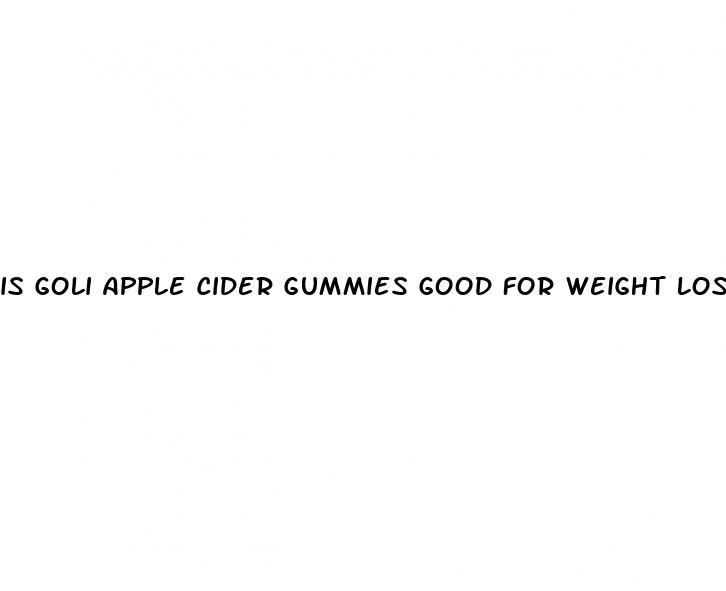 is goli apple cider gummies good for weight loss
