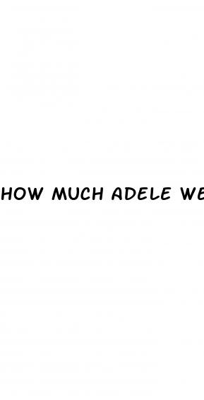 how much adele weight loss 2024