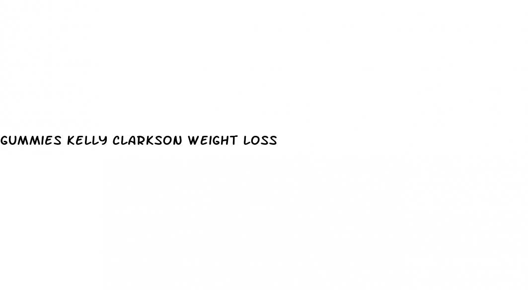 gummies kelly clarkson weight loss