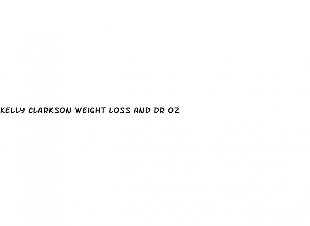 kelly clarkson weight loss and dr oz
