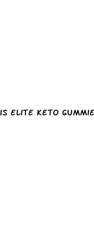 is elite keto gummies legit