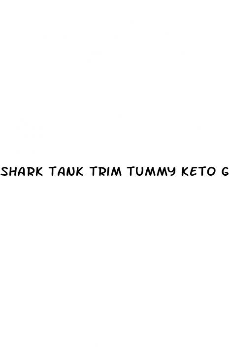 shark tank trim tummy keto gummies