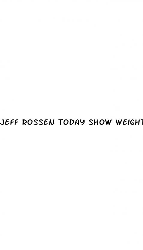 jeff rossen today show weight loss