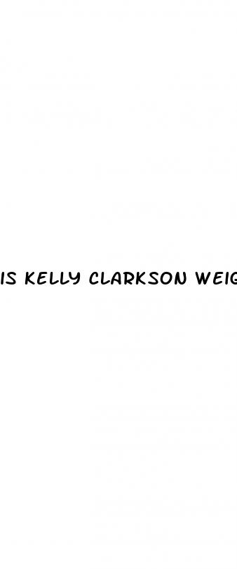 is kelly clarkson weight loss legit