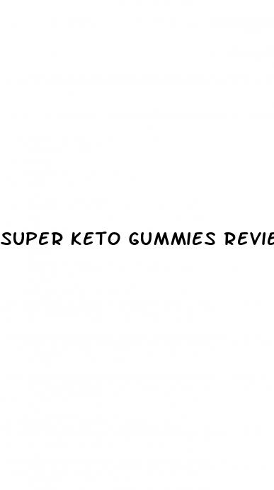 super keto gummies reviews