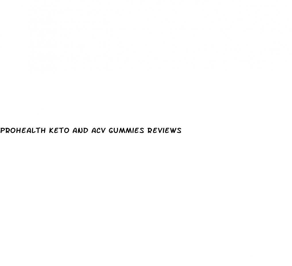 prohealth keto and acv gummies reviews