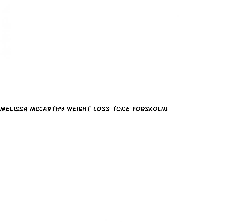 melissa mccarthy weight loss tone forskolin