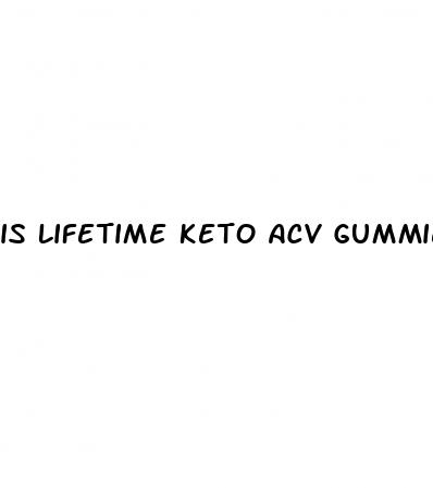 is lifetime keto acv gummies a scam