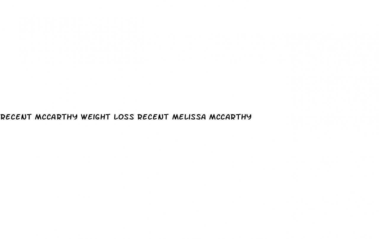 recent mccarthy weight loss recent melissa mccarthy