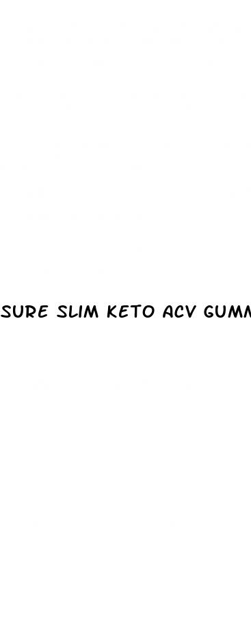 sure slim keto acv gummies