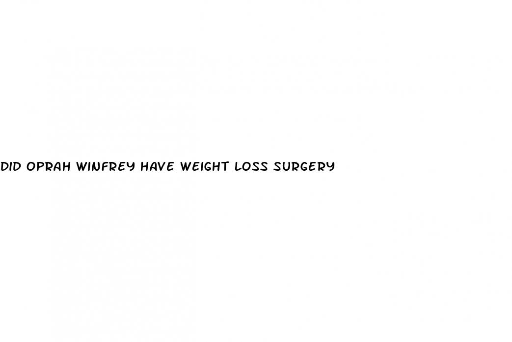 did oprah winfrey have weight loss surgery