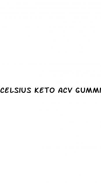 celsius keto acv gummies
