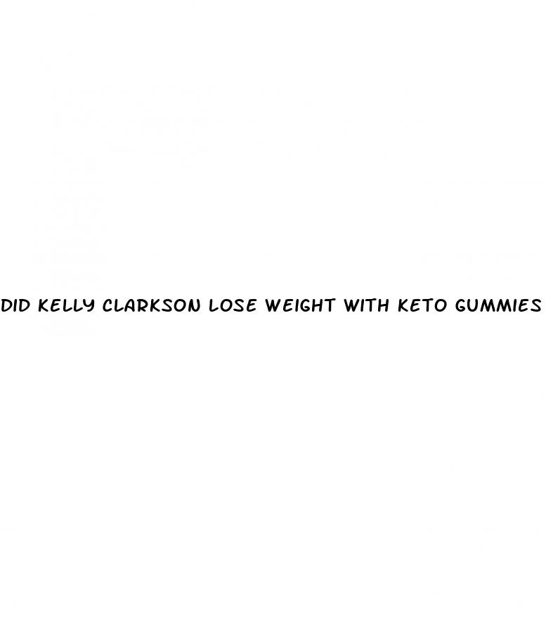 did kelly clarkson lose weight with keto gummies