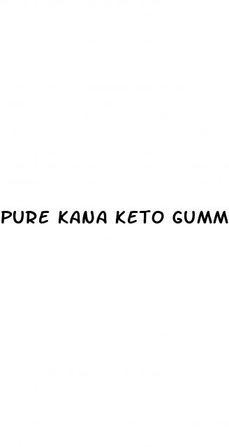 pure kana keto gummies amazon