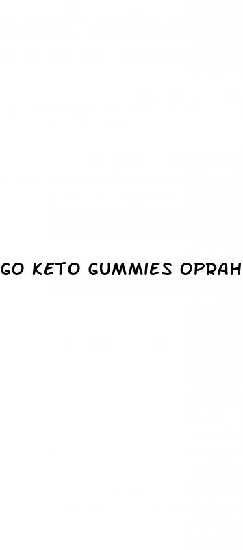 go keto gummies oprah