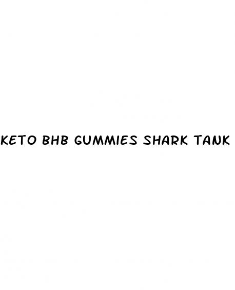 keto bhb gummies shark tank