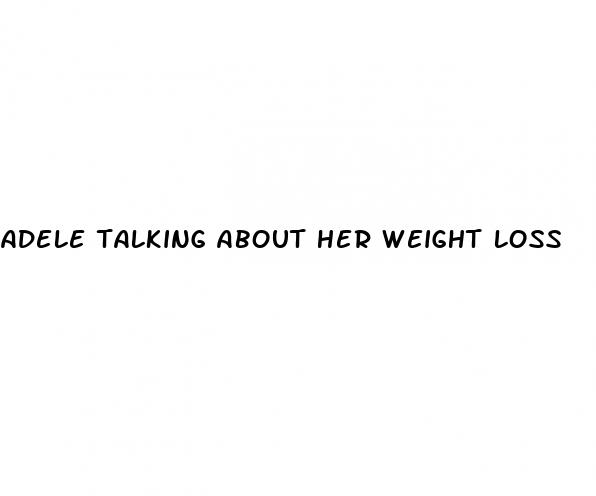 adele talking about her weight loss