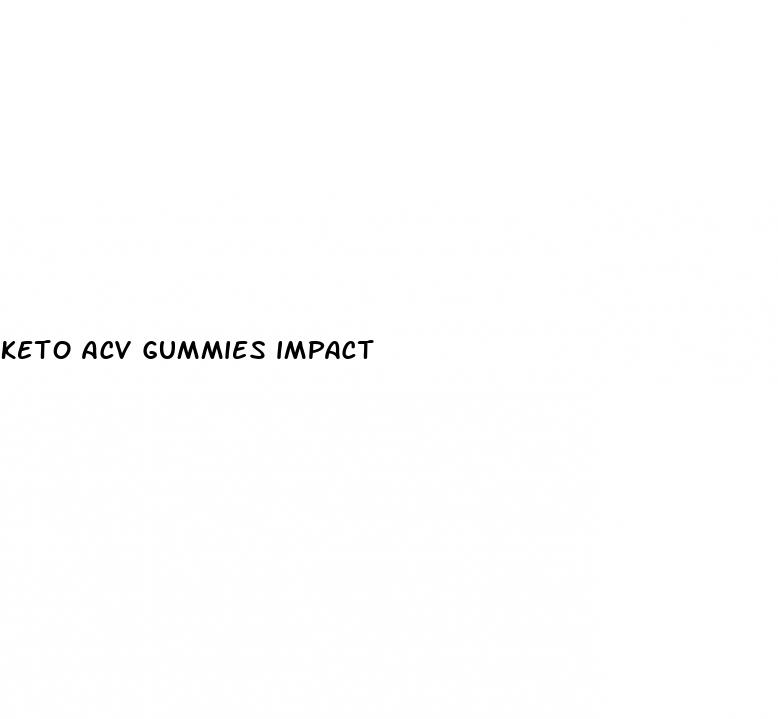 keto acv gummies impact