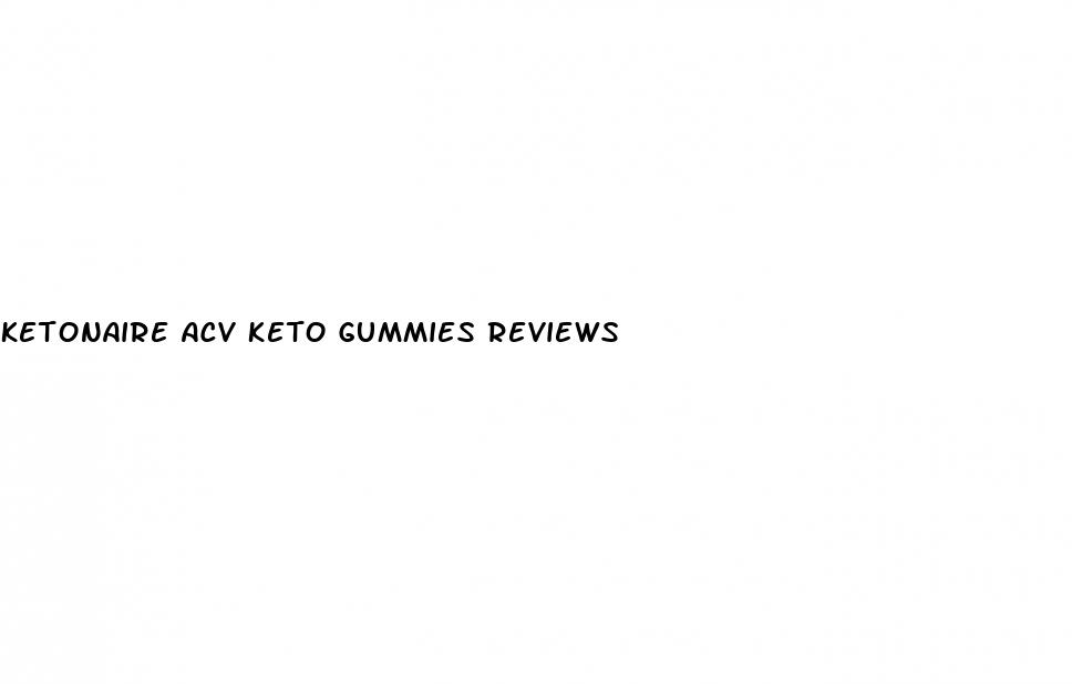 ketonaire acv keto gummies reviews
