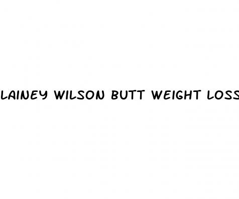 lainey wilson butt weight loss