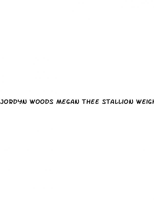 jordyn woods megan thee stallion weight loss