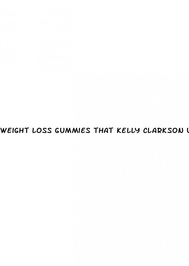 weight loss gummies that kelly clarkson used