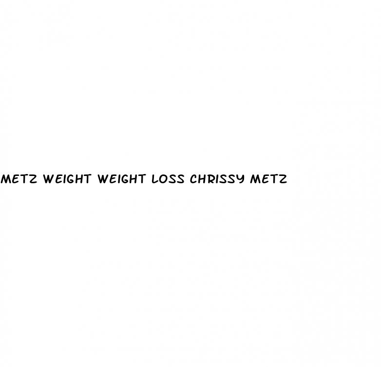 metz weight weight loss chrissy metz