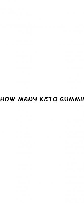 how many keto gummies should i take a day before