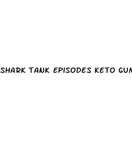 shark tank episodes keto gummies