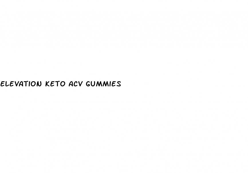 elevation keto acv gummies