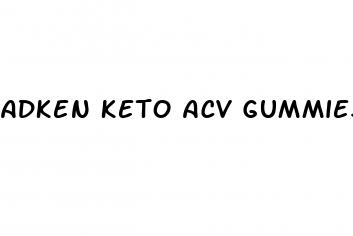 adken keto acv gummies