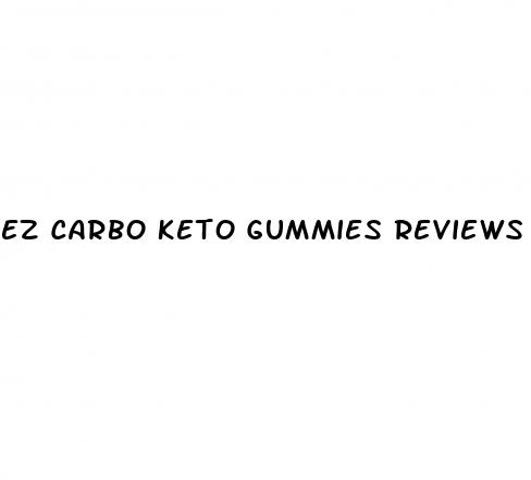 ez carbo keto gummies reviews