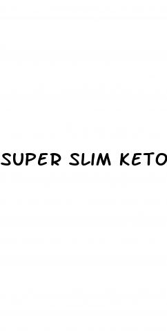 super slim keto gummies do they work
