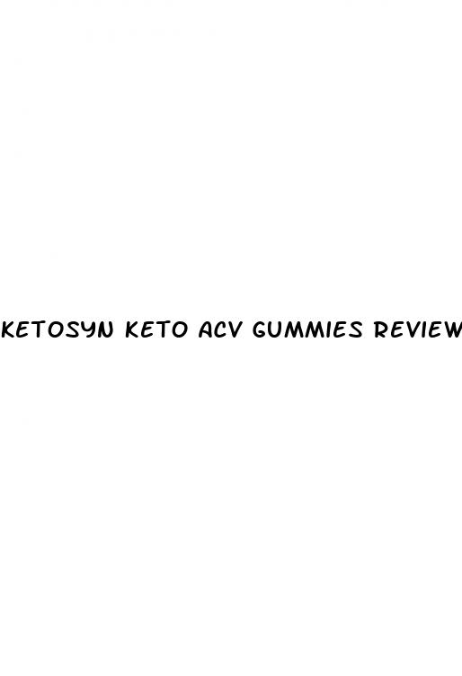 ketosyn keto acv gummies reviews
