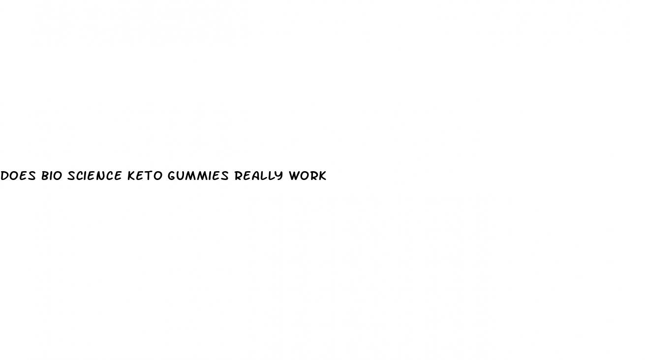 does bio science keto gummies really work