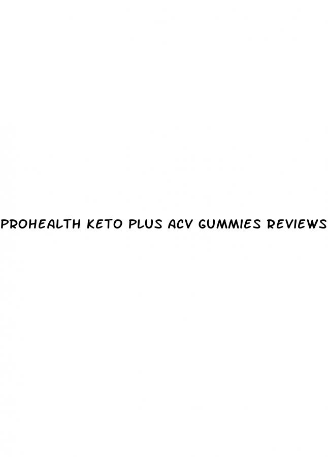 prohealth keto plus acv gummies reviews