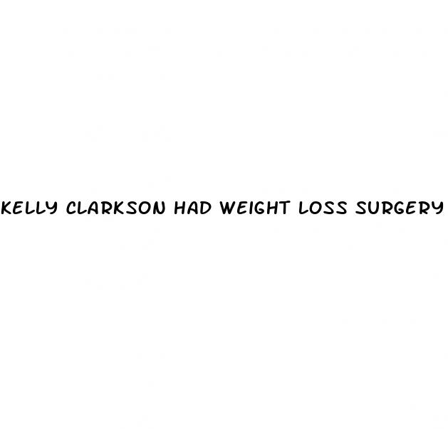 kelly clarkson had weight loss surgery